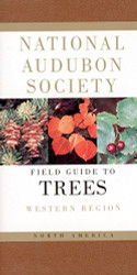 National Audubon Society Field Guide to North American Trees--W: Western Region