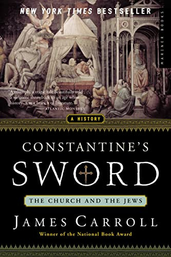 Constantine's Sword: The Church and the Jews A History