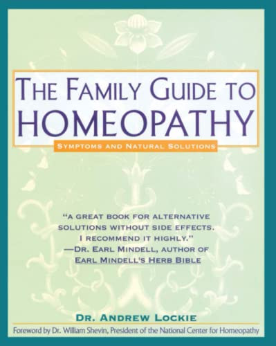 Family Guide to Homeopathy: Symptoms and Natural Solutions