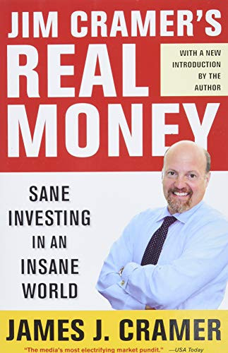 Jim Cramer's Real Money: Sane Investing in an Insane World