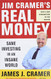 Jim Cramer's Real Money: Sane Investing in an Insane World