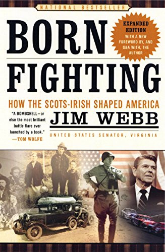 Born Fighting: How the Scots-Irish Shaped America