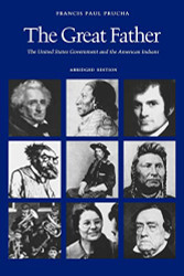 Great Father: The United States Government and the American Indians