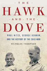Hawk and the Dove: Paul Nitze George Kennan and the History of the Cold War