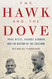 Hawk and the Dove: Paul Nitze George Kennan and the History of the Cold War