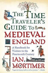 Time Traveler's Guide to Medieval England