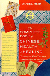 Complete Book of Chinese Health & Healing: Guarding the Three Treasures