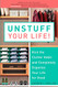 Unstuff our Life!: Kick the Clutter Habit and Completely Organize