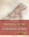 Yoga Mat Companion 1: Anatomy for Vinyasa Flow and Standing Poses
