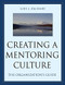Creating a Mentoring Culture: The Organization's Guide
