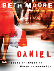 Daniel: Lives of Integrity Words of Prophecy