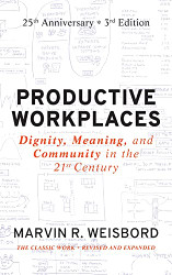 Productive Workplaces: Dignity Meaning and Community in the 21st Century