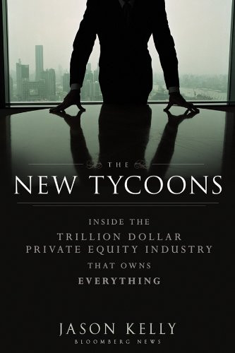 New Tycoons: Inside the Trillion Dollar Private Equity