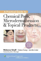 Practical Guide to Chemical Peels Microdermabrasion & Topical Products