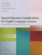 Special Education Considerations for English Language Learner