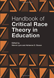 Handbook of Critical Race Theory in Education