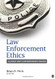 Law Enforcement Ethics: Classic and Contemporary Issues