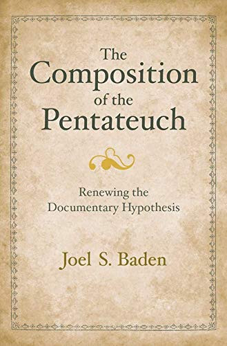 Composition of the Pentateuch: Renewing the Documentary Hypothesis