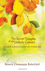 Secret Thoughts of an Unlikely Convert An English Professor's