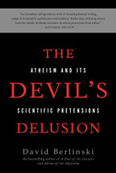 Devil's Delusion: Atheism and its Scientific Pretensions