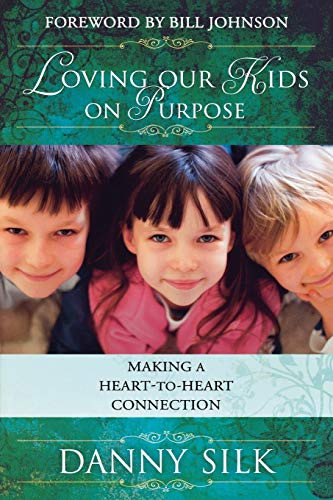 Loving Our Kids On Purpose: Making A Heart-To-Heart Connection