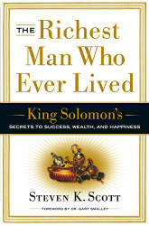 Richest Man Who Ever Lived: King Solomon's Secrets to Success