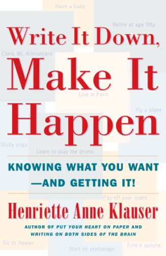 Write It Down Make It Happen: Knowing What You Want And Getting It