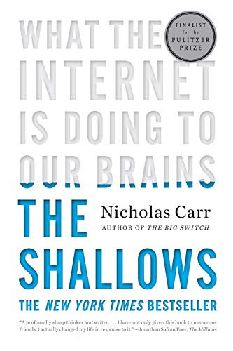 Shallows: What the Internet Is Doing to Our Brains