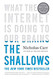 Shallows: What the Internet Is Doing to Our Brains