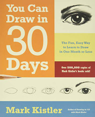You Can Draw in 30 Days: The Fun Easy Way to Learn to Draw in One Month or Less