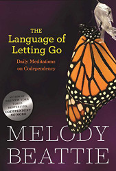 Language of Letting Go: Daily Meditations for Codependents