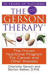 Gerson Therapy: The Proven Nutritional Program for Cancer and Other Illnesses