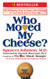 Who Moved My Cheese?: An Amazing Way to Deal with Change in Your