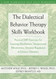 Dialectical Behavior Therapy Skills Workbook