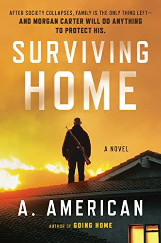 Surviving Home: A Novel (The Survivalist Series)