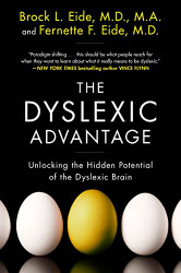 Dyslexic Advantage: Unlocking the Hidden Potential of the Dyslexic Brain