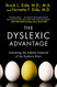 Dyslexic Advantage: Unlocking the Hidden Potential of the Dyslexic Brain