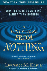 Universe from Nothing: Why There Is Something Rather than Nothing