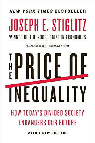 Price of Inequality: How Today's Divided Society Endangers Our Future