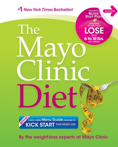 Mayo Clinic Diet: Eat well. Enjoy Life. Lose weight.