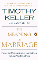 Meaning of Marriage: Facing the Complexities of Commitment