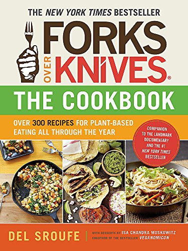 Forks Over Knives - The Cookbook