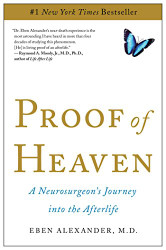 Proof of Heaven: A Neurosurgeon's Journey into the Afterlife