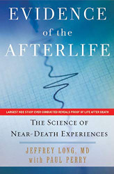 Evidence of the Afterlife: The Science of Near-Death Experiences