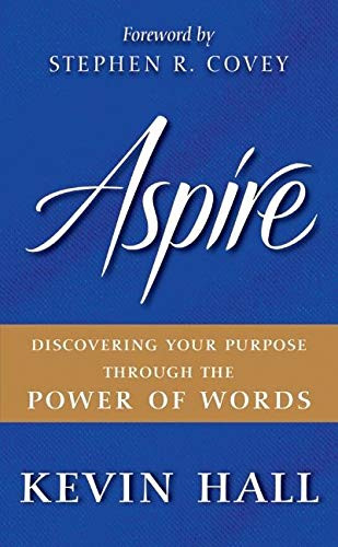 Aspire: Discovering Your Purpose Through the Power of Words