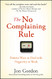 No Complaining Rule: Positive Ways to Deal with Negativity at Work