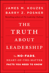 Truth about Leadership: The No-fads Heart-of-the-Matter Facts