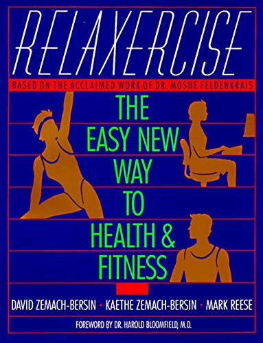 Relaxercise: The Easy New Way to Health and Fitness