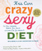 Crazy Sexy Diet: Eat Your Veggies Ignite Your Spark And Live Like You Mean It!