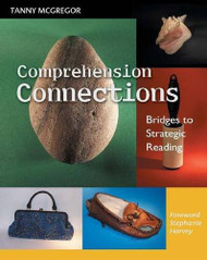 Comprehension Connections: Bridges to Strategic Reading